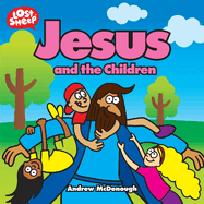 Jesus and the Children (Lost Sheep, 11)