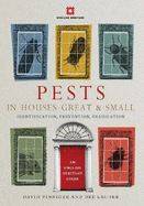 Pests in Houses Great & Small: Identification, Prevention, Eradication