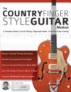 The Country Fingerstyle Guitar Method: a Complete Guide to Travis Picking, Fingerstyle Guitar, & Country Guitar Soloing (Learn How to Play Country Guitar)