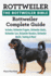 Rottweiler: the Rottweiler Bible: Rottweiler Complete Guide Includes: Rottweiler Puppies, Rottweiler Adults, Rottweiler Care, Rottweiler Breeders, Rottweiler Health, Training & More!