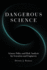 Dangerous Science: Science Policy and Risk Analysis for Scientists and Engineers