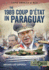 The 1989 Coup d'�t�t in Paraguay: The End of a Long Dictatorship, 1954-1989