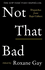 Not That Bad: Dispatches From Rape Culture