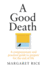 A Good Death Format: Paperback
