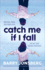 Catch Me If I Fall