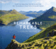 Remarkable Treks: 52 of the Worlds Best Hikes, Perfect for Travel Enthusiasts
