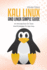 Kali Linux and Linux Simple Guide: an Introduction on Tools and Strategies to Use Linux