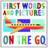 First Words & Pictures: on the Go