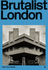 Brutalist London: A Photographic and Architectural Survey of London's Concrete Landmarks