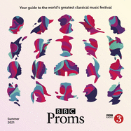 Bbc Proms 2021: Festival Guide (Bbc Proms Guides)
