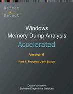 Accelerated Windows Memory Dump Analysis, Sixth Edition, Part 1, Process User Space