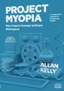 Project Myopia: Why projects damage software #NoProjects