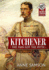 Kitchener: the Man Not the Myth (From Musket to Maxim 1815-1914)