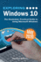 Exploring Windows 10 May 2020 Edition: the Illustrated, Practical Guide to Using Microsoft Windows (Exploring Tech)