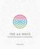 The 64 Ways: Personal Contemplations on the Gene Keys