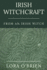 Irish Witchcraft From an Irish Witch: True to the Heart