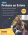 How to Probate an Estate: A Step-By-Step Guide for Executors....