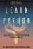 Learn Python: This Book Includes: Crash Course and Coding. a Guide to Master Python, Data Science and Analysis. Advanced Methods to Eric Wall