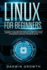 Linux for Beginners: the Science of Linux Operating System and Programming Tools for Installation, Configuration and Command Line With a Basic Guide on Networking, Cybersecurity, and Ethical Hacking