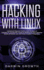 Hacking With Linux: Underground Beginners Tools to Learn the Basics of Cybersecurity and Become a Hacker By Breaking Into Every Operating
