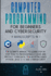 Computer Programming for Beginners and Cybersecurity: 4 MANUSCRIPTS IN 1: The Ultimate Manual to Learn step by step How to Professionally Code and Protect Your Data. This Book includes: Python, Java, C ++ and Cybersecurity