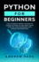 Python for Beginners: the Ultimate Crash Course to Learn Python in 7 Days With Step-By-Step Guidance and Hands-on Exercises (Data Science Mastery)