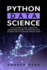 Python Data Science: the Ultimate and Complete Guide for Beginners to Master Data Science With Python Step By Step (Data Science Mastery)
