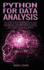 Python for Data Analysis: the Crash Course for Beginners to Learn the Basics of Data Analysis With Python, Database Management and Programming With Pandas, Numpy and Ipython