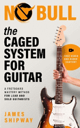 The Caged System for Guitar: a Fretboard Mastery Method for Lead and Solo Guitarists [Hardcover]