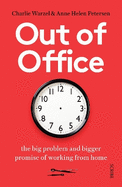 Out of Office: the Big Problem and Bigger Promise of Working From Home
