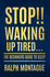 Stop!! Waking Up Tired: The Beginners Guide To Sleep