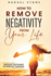 How to Remove Negativity From Your Life