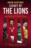 Legacy of the Lions: Lessons in Leadership from the British & Irish Lions