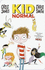 Kid Normal: the First Book in the Super Heroic, Super Silly Series From Greg James and Chris Smith