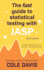 The fast guide to statistical testing with JASP: Classical statistics for social sciences - plus Bayesian tests