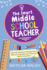 The Smart Middle School Teacher-Essential Classroom Management, Behavior, Discipline and Teaching Tips for Educators (School Teacher Success)