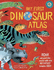 My First Dinosaur Atlas: Roar Around the World With the Mightiest Beasts Ever! (My First Atlas)