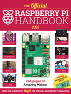 The Official Raspberry Pi Handbook 2025: Projects, Tutorials, Interviews, and Reviews From the Magpi Magazine