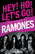 Hey! Ho! Let's Go!: The Story of the Ramones
