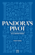 Pandora's Pivot: A primer for leading in an AI-driven world
