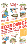 Economics for Kids Volume 1: Lessons from Fables & Fairy Tales