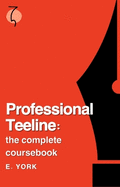 Professional Teeline: the Complete Coursebook: a Modern Guide to Learning Teeline Shorthand for Students, Journalists and Professionals