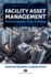 Facility Asset Management: Performance, Risk & Value