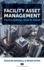 Facility Asset Management: Performance, Risk & Value