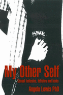 My Other Self: Sexual Fantasies, Fetishes and Kinks