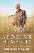 A Sense for Humanity: the Ethical Thought of Raimond Gaita (Philosophy)