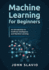 Machine Learning for Beginners: An Introduction to Artificial Intelligence and Machine Learning