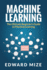 Machine Learning: The Ultimate Beginner's Guide to Machine Learning