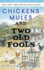 Chickens, Mules and Two Old Fools