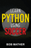 Learn Python Using Soccer: Coding for Kids in Python Using Outrageously Fun Soccer Concepts (Coding for Absolute Beginners)